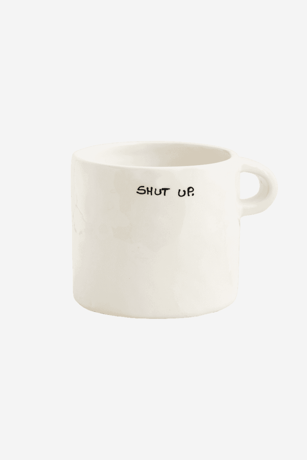 Shut Up Mug