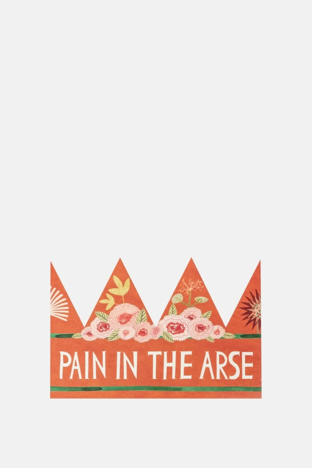 Party Hat Crown Card - Pain In The Arse