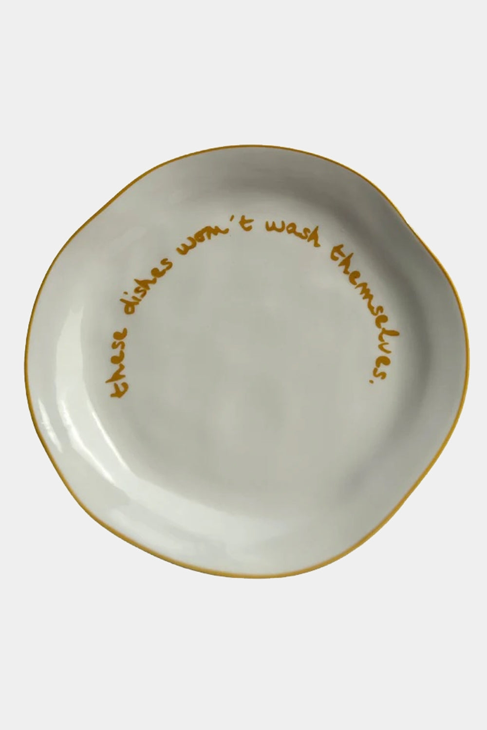 Statement Plate - 'These dishes won't wash themselves'