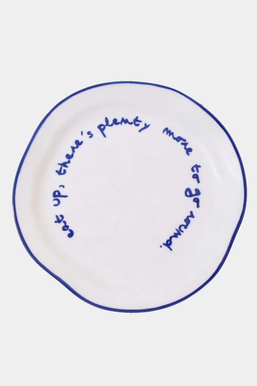 Statement Plate - 'Eat Up There's Plenty More To Go Round'