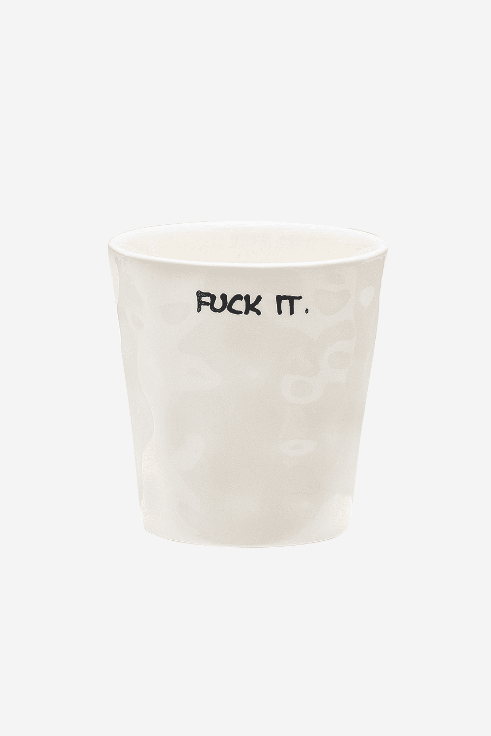 Fuck It Coffee Cup